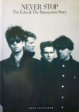 Never Stop The Echo and the Bunnymen Story 1st 9780711911215 Front Cover
