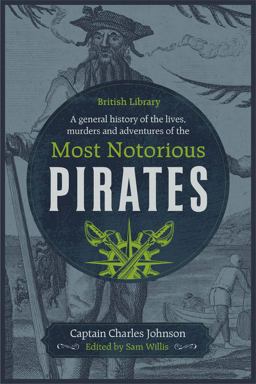General History of Lives Murders Adventures of Most Notorious Pirates