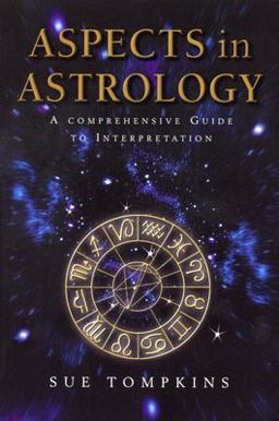 Aspects in Astrology A Comprehensive Guide to Interpretation  9780712611046 Front Cover