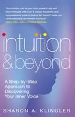 Intuition and Beyond A Step-By-Step Approach to Discovering the Voice of Your Spirit  9780712634427 Front Cover