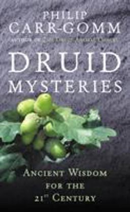 Druid Mysteries Ancient Wisdom for the 21st Century  9780712661102 Front Cover