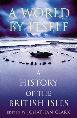 World by Itself A History of the British Isles  9780712664967 Front Cover