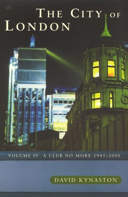 City of London Vol. 4 : A Club No More 1945-2000  9780712667357 Front Cover