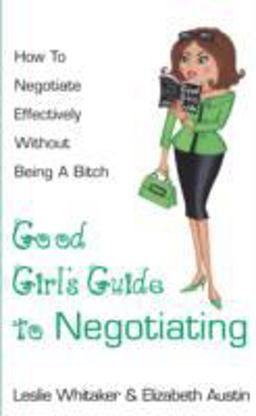 The Good Girl's Guide to Negotiating