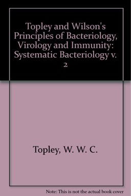 Topley and Wilson's Principles of Bacteriology, Virology and Immunity