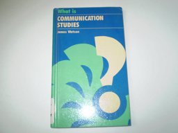 What Is Communication Studies? What Is Communication Studies?