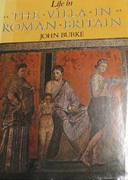 Life in the Villa in Roman Britain