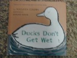Ducks Don't Get Wet