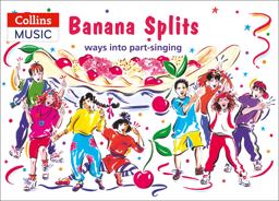 Songbooks - Banana Splits: Ways into Part-Singing