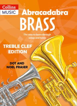 Abracadabra Brass - Abracadabra Brass: Treble Clef Edition (Pupil Book): the Way to Learn Through Songs and Tunes