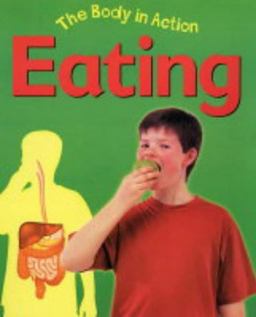 Body in Action: Eating