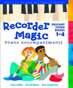 Recorder Magic - Recorder Magic Books 1-4 Piano Accompaniments