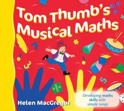 Songbooks - Tom Thumb's Musical Maths: Developing Maths Skills with Simple Songs  9780713672954 Front Cover