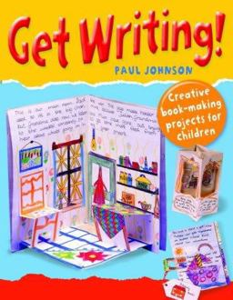Get Writing!: Creative Book-Making Projects for Children Ages 4-7
