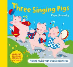 Three Singing Pigs Making Music with Traditional Stories  9780713673258 Front Cover