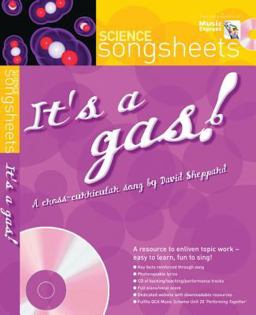 Songsheets - It's a Gas!: a Cross-Curricular Song by David Sheppard