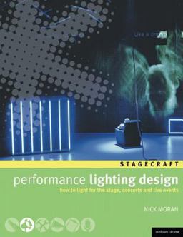 Performance Lighting Design How to Light for the Stage, Concerts and Live Events  9780713677577 Front Cover