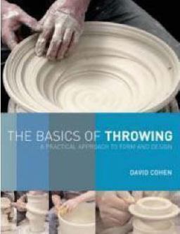 Basics of Throwing: a Practical Approach to Form and Design