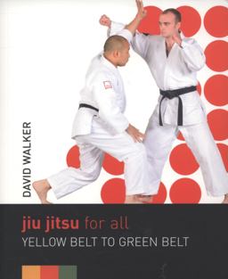Jiu Jitsu for All: White Belt to Green Belt