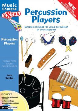 Music Express Extra - Percussion Players: Simple Ideas for Using Percussion in the Classroom