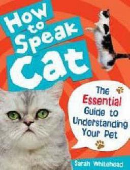 How to Speak Cat! 2008 9780713687927 Front Cover
