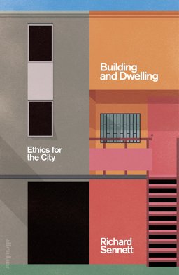 Building and Dwelling Ethics for the City 2018 9780713998757 Front Cover