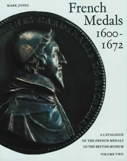 Catalogue of the French Medals in the British Museum