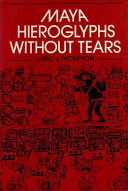 Maya Hieroglyphs Without Tears