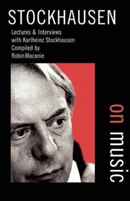 Stockhausen on Music Lectures and Interviews  9780714529189 Front Cover