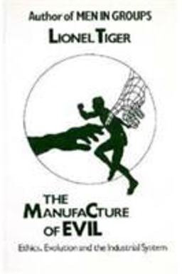 The Manufacture of Evil