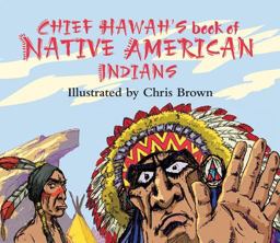 Chief Hawah's Book of Native American Indians Chief Hawah's Book of Native American Indians