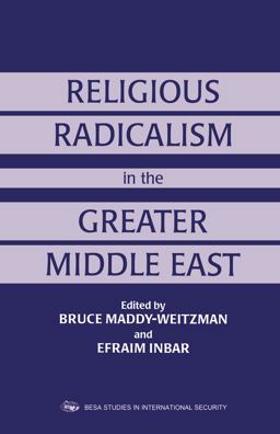 Religious Radicalism in the Greater Middle East  9780714647692 Front Cover