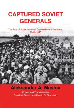 Captured Soviet Generals The Fate of Soviet Generals Captured in Combat 1941-45  9780714651248 Front Cover