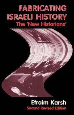 Fabricating Israeli History The 'New Historians' 2nd 9780714680637 Front Cover