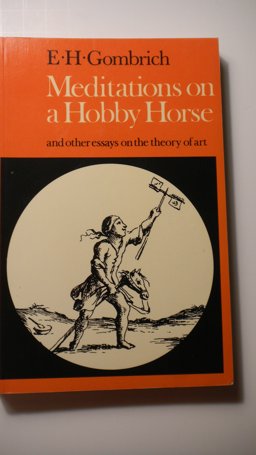 Meditations on a Hobby Horse, and Other Essays on the Theory of Art