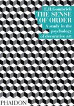 Sense of Order A Study in the Psychology of Decorative Art  9780714822594 Front Cover