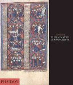 History of Illuminated Manuscripts 2nd 9780714834528 Front Cover
