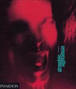 Graphic Agitation Social and Political Graphics since the Sixties  9780714834580 Front Cover