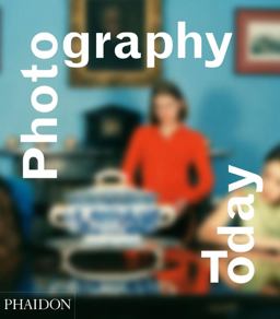 Photography Today A History of Contemporary Photography  9780714845630 Front Cover