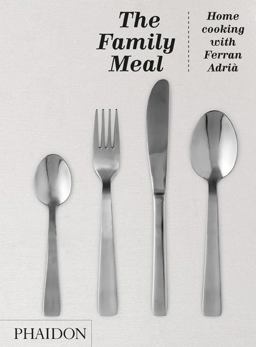 Family Meal. The Home Cooking with Ferran Adriï¿½  9780714862392 Front Cover