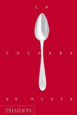 Cuchara de Plata (Silver Spoon, New Edition) (Spanish Edition) 2011 9780714863719 Front Cover