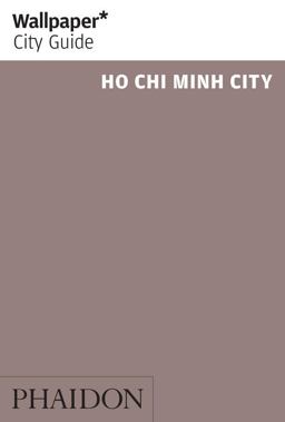 Wallpaper* City Guide Ho Chi Minh  9780714866413 Front Cover