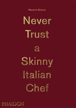 Never Trust a Skinny Italian Chef  9780714867144 Front Cover
