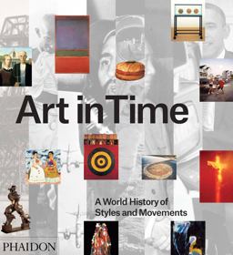 Art in Time A World History of Styles and Movements  9780714867373 Front Cover