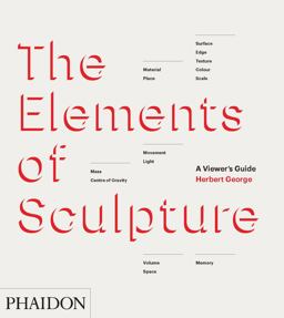 Elements of Sculpture A Viewer's Guide  9780714867410 Front Cover
