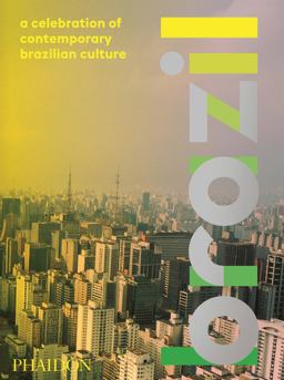Brazil A Celebration of Contemporary Brazilian Culture  9780714867496 Front Cover