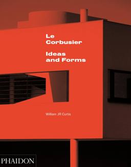 Corbusier Ideas and Forms  9780714868943 Front Cover
