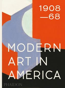 Modern Art in America 1908-68 Modern Art in America 1908-68