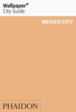 Wallpaper* City Guide Mexico City 2015  9780714869575 Front Cover