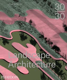 30:30 Landscape Architecture  9780714869636 Front Cover